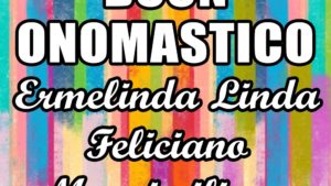 buon onomastico ermelinda linda feliciano massimiliano 2020