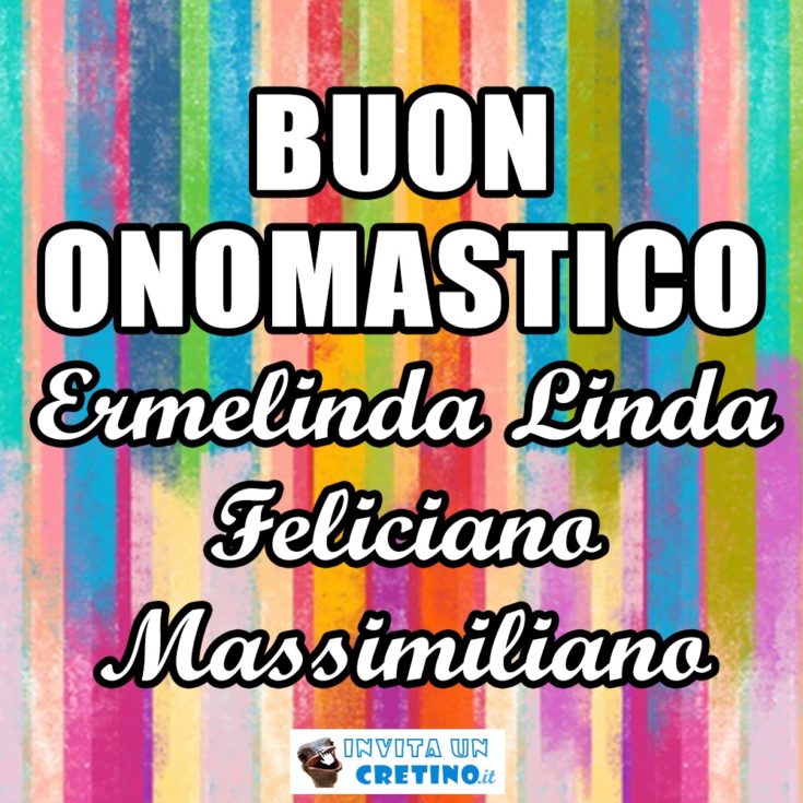 buon onomastico ermelinda linda feliciano massimiliano 2020