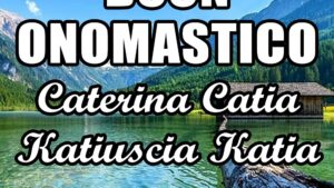 buon onomastico caterina catia katiuscia katia 25 novembre