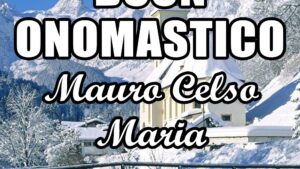 buon onomastico mauro maria celso 21 novembre