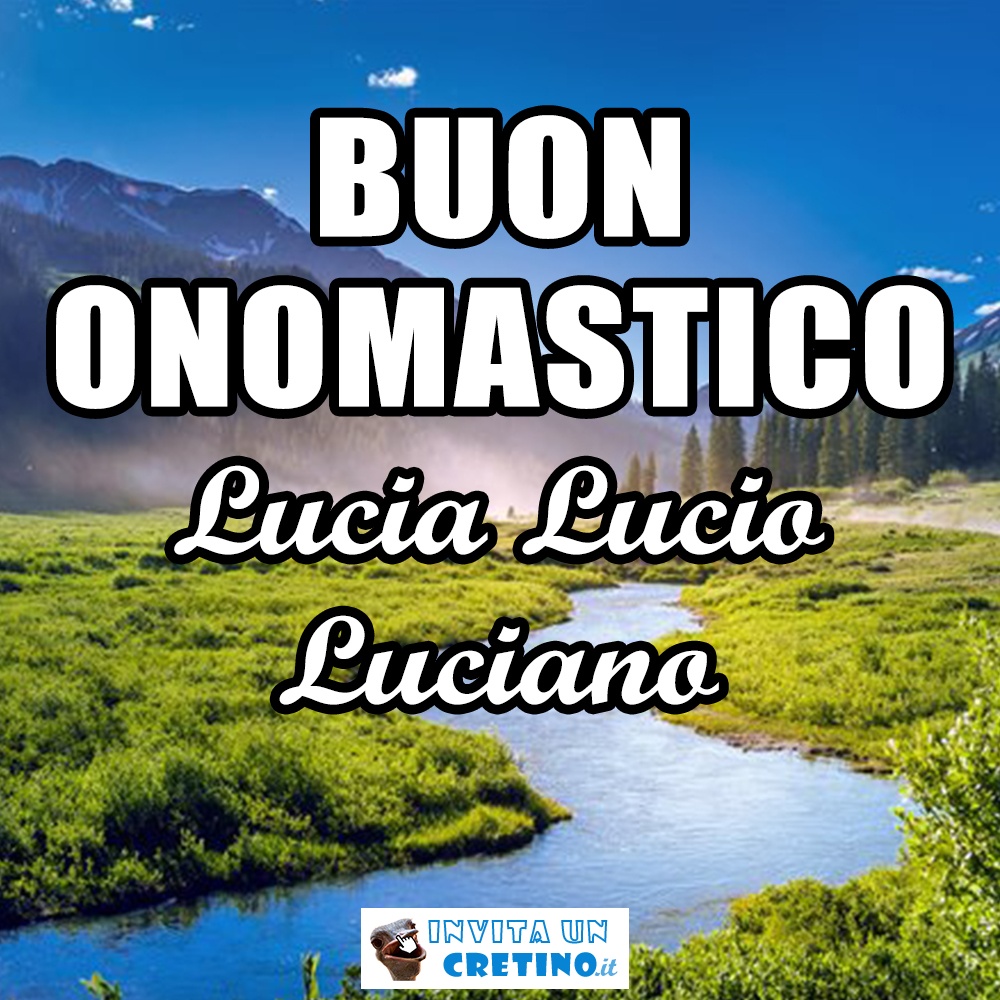 Buon Onomastico Lucia Lucio Luciano 13 Dicembre Immagini