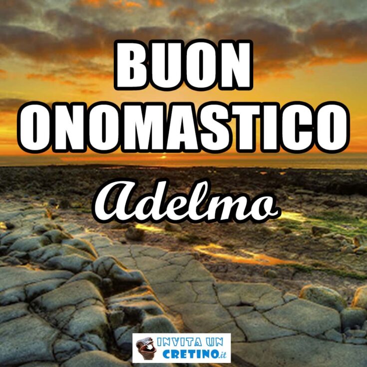 buon onomastico adelmo 25 febbraio