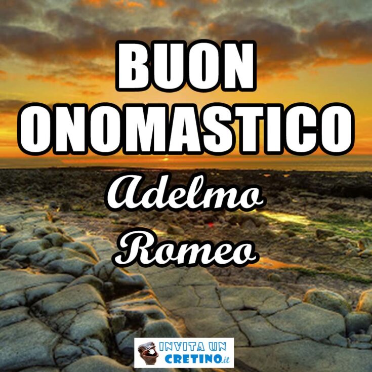 buon onomastico adelmo romeo 25 febbraio