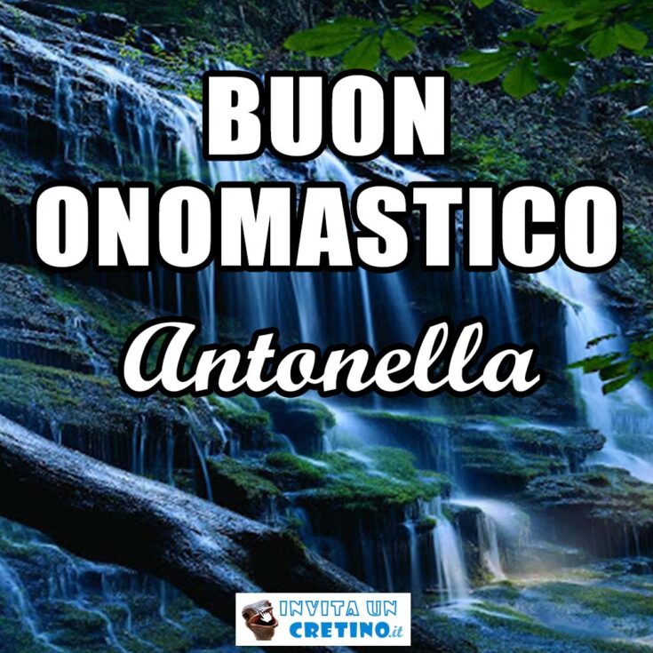 buon onomastico antonella 28 febbraio