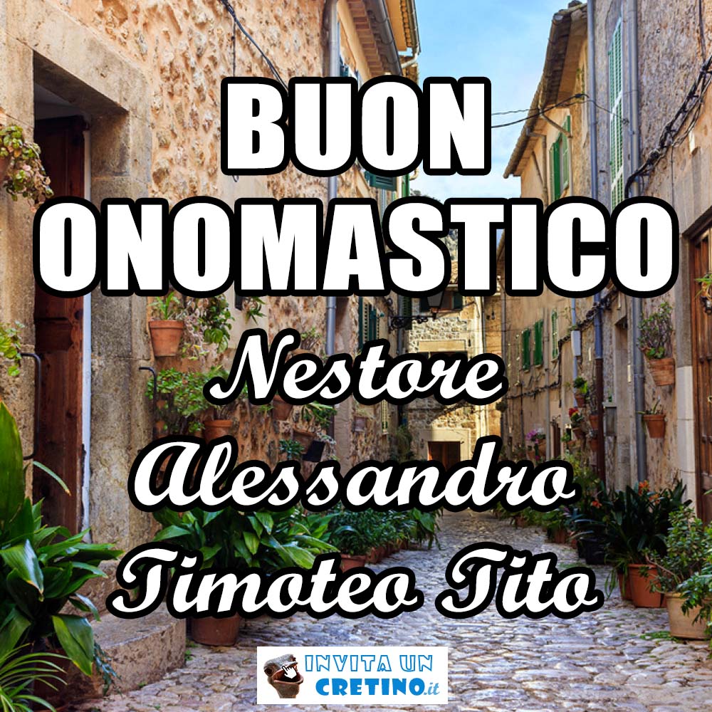 buon onomastico nestore alessandro timoteo tito 26 febbraio