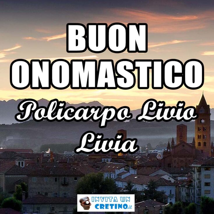 buon onomastico policarpo livio livia 23 febbraio