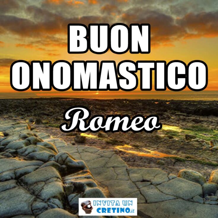 buon onomastico romeo 25 febbraio