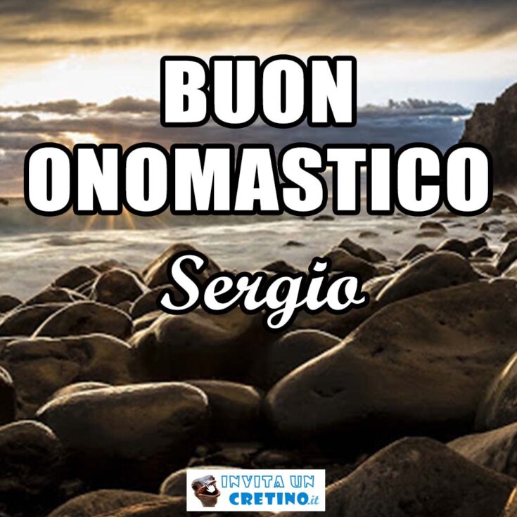 buon onomastico sergio 24 febbraio