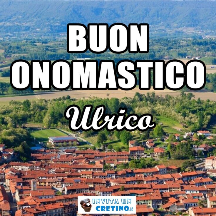 buon onomastico ulrico 20 febbraio