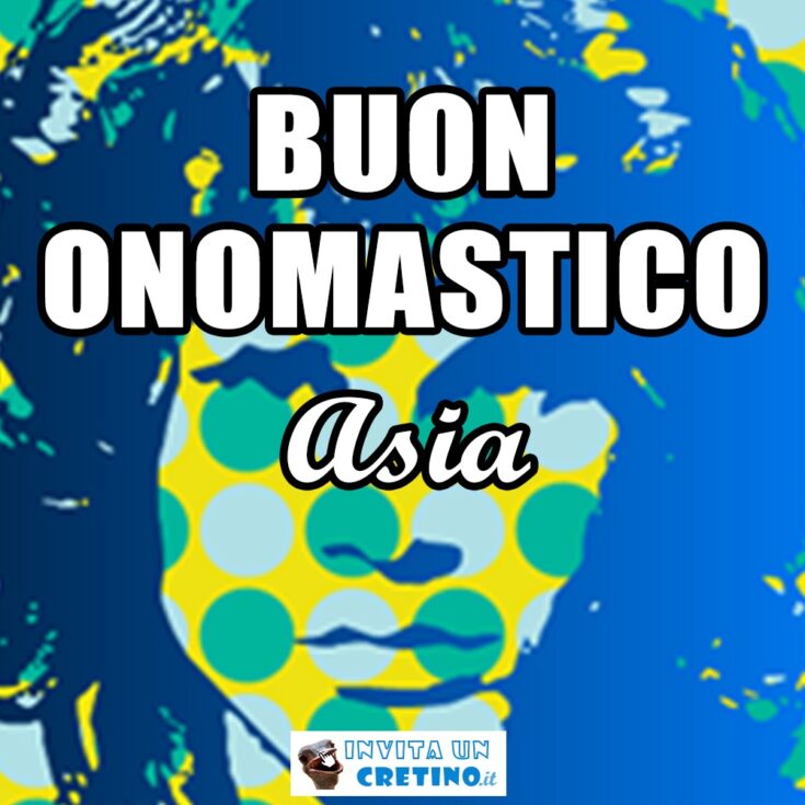 buon onomastico asia 19 febbraio