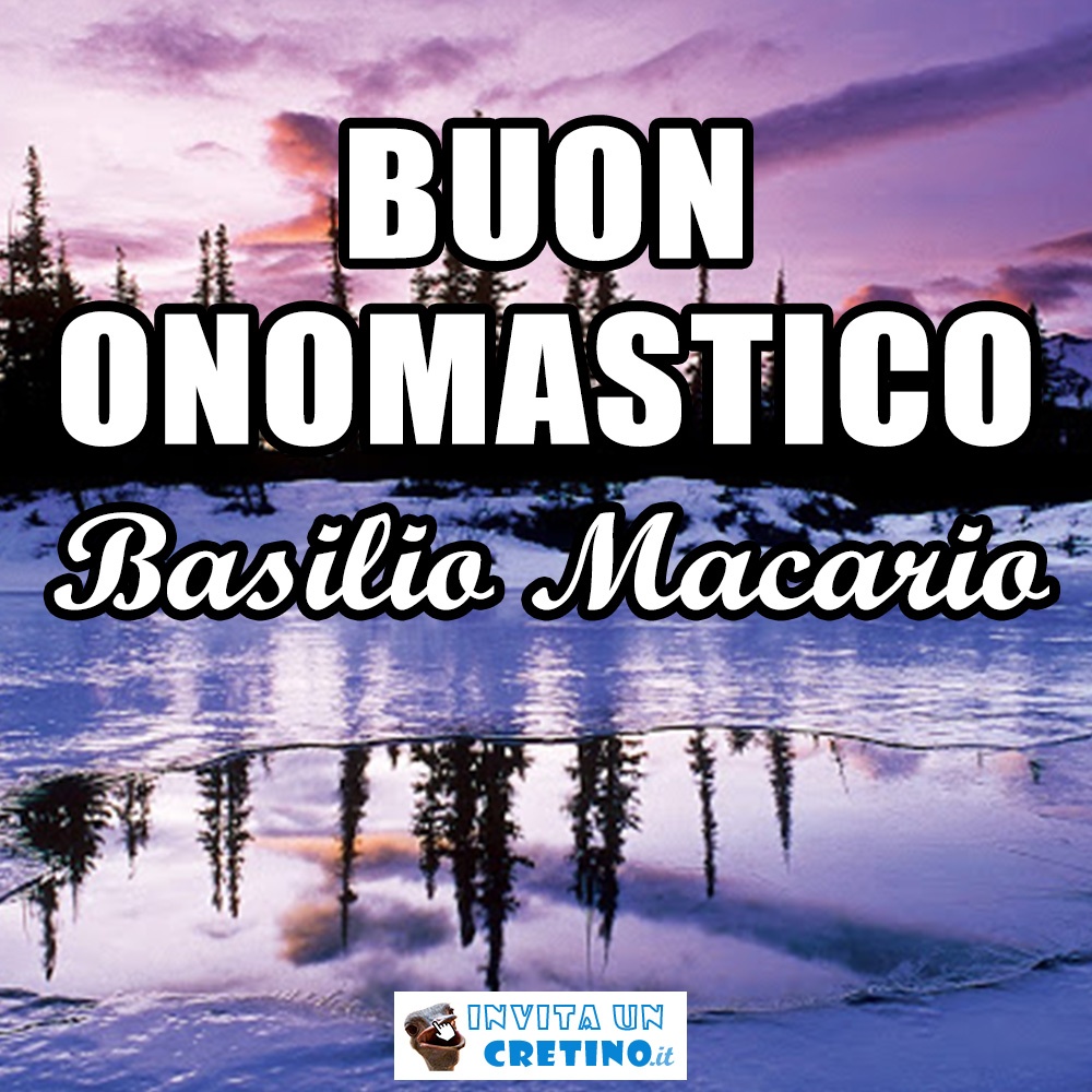 buon onomastico basilio macario 2 gennaio