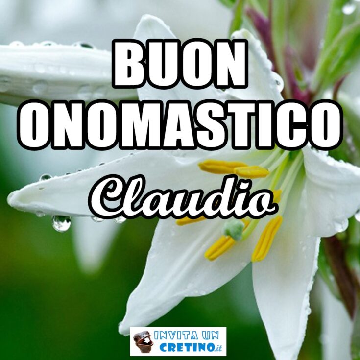 buon onomastico claudio 18 febbraio