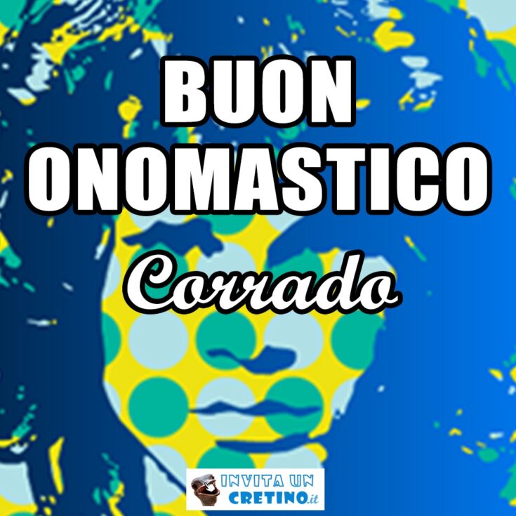 buon onomastico corrado 19 febbraio