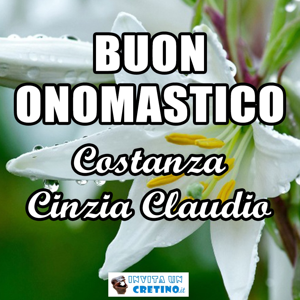 buon onomastico costanza cinzia claudio 18 febbraio