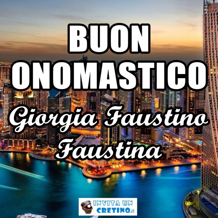 buon onomastico giorgia faustino faustina 15 febbraio