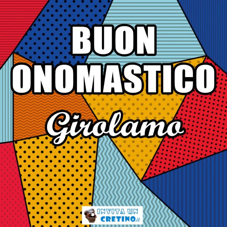 buon onomastico girolamo 8 febbraio