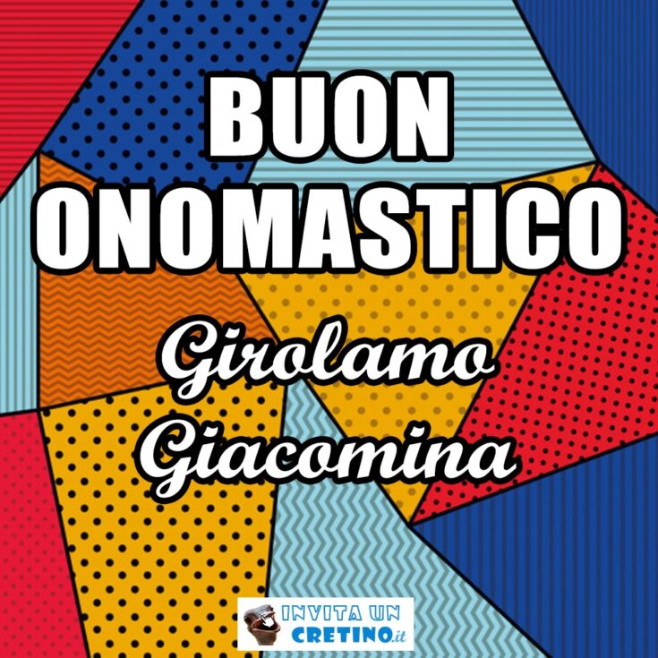 buon onomastico girolamo giacomina 8 febbraio