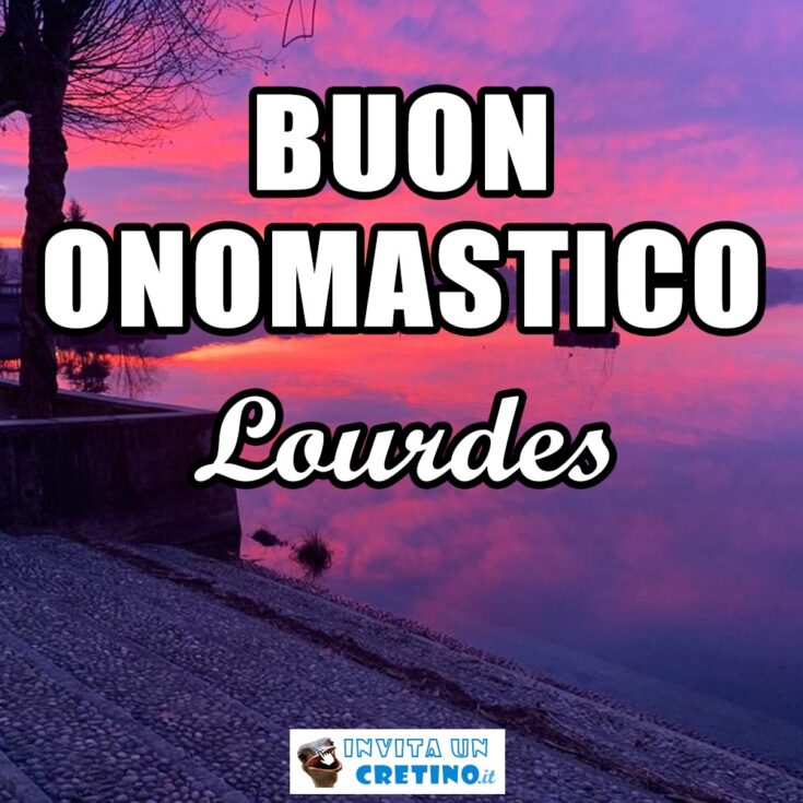 buon onomastico lourdes 11 febbraio