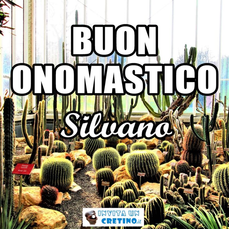 buon onomastico silvano 10 febbraio