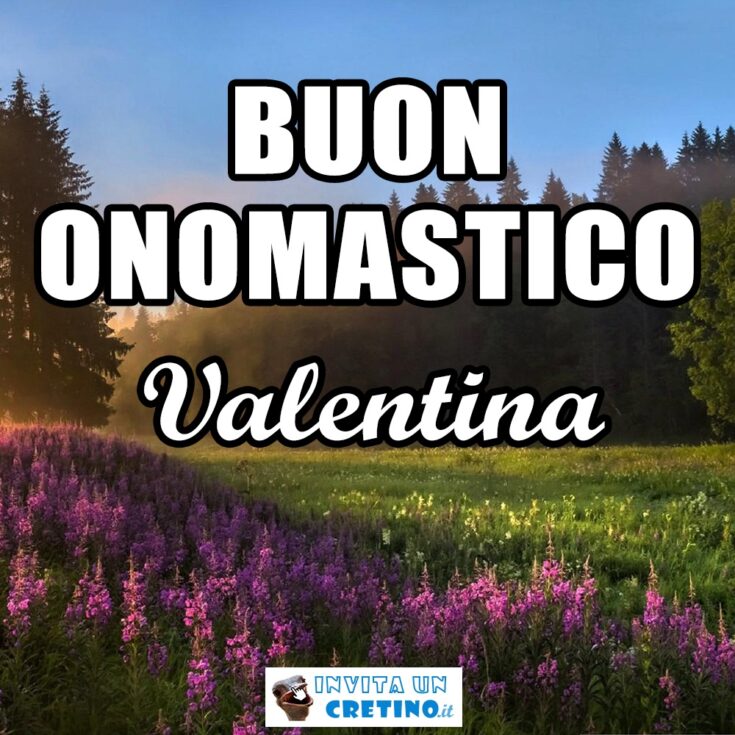 buon onomastico valentina 14 febbraio