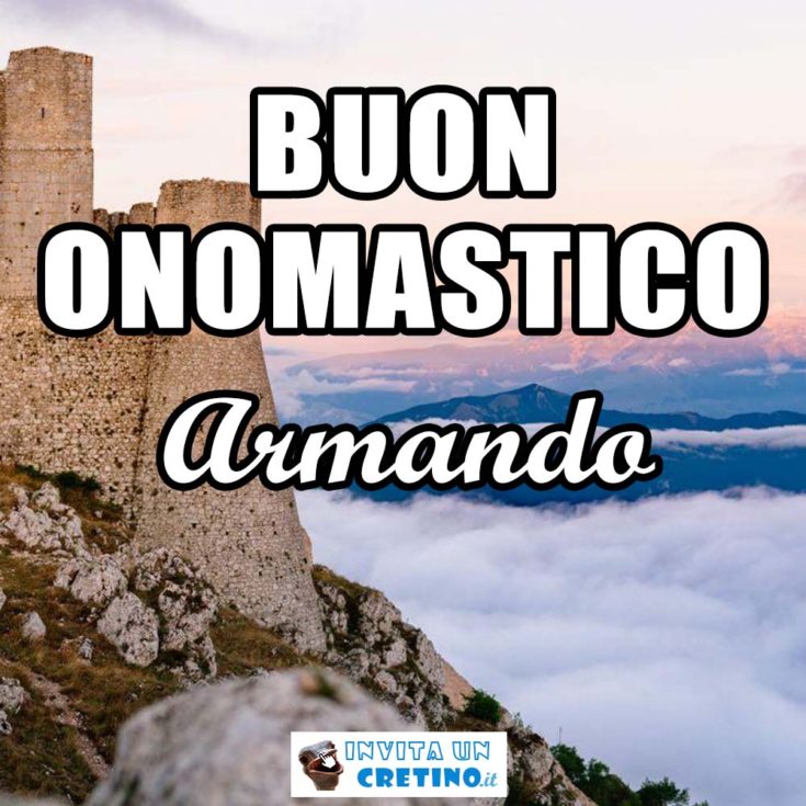 buon onomastico armando 9 luglio